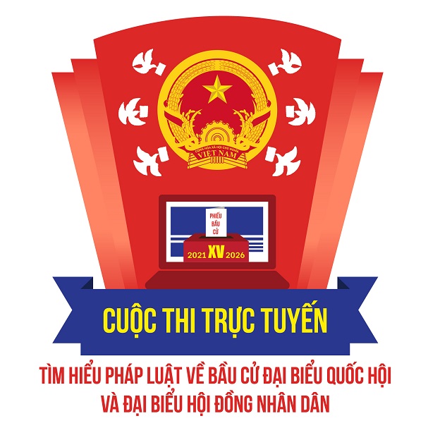 CUỘC THI TRỰC TUYẾN "TÌM HIỂU PHÁP LUẬT VỀ BẦU CỬ ĐẠI BIỂU QUỐC HỘI VÀ ĐẠI BIỂU HỘI ĐỒNG NHÂN DÂN" 